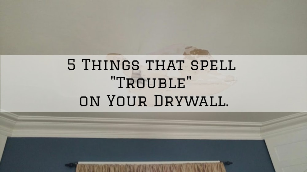 5 Things that spell Trouble on Your Drywall Horsham PA