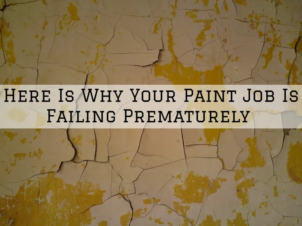 Here Is Why Your Paint Job in Horsham, PA Is Failing Prematurely
