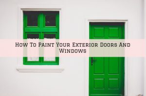 How To Paint Your Exterior Doors And Windows In Blue Bell, PA