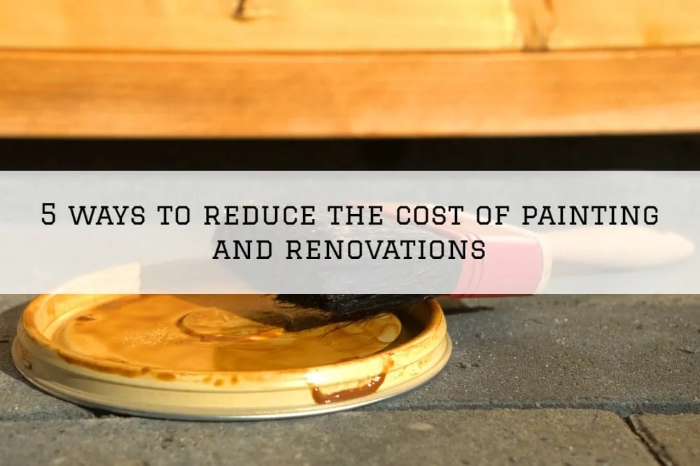 5 ways to reduce the cost of painting and renovations in Horsham, PA