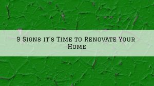 9 Signs it’s Time to Renovate Your Home in Blue Bell, PA
