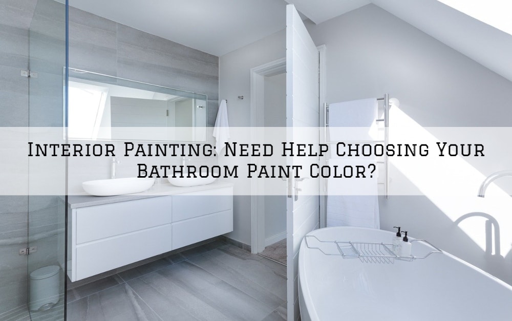 Interior Painting Blue Bell, PA_ Need Help Choosing Your Bathroom Paint Color_