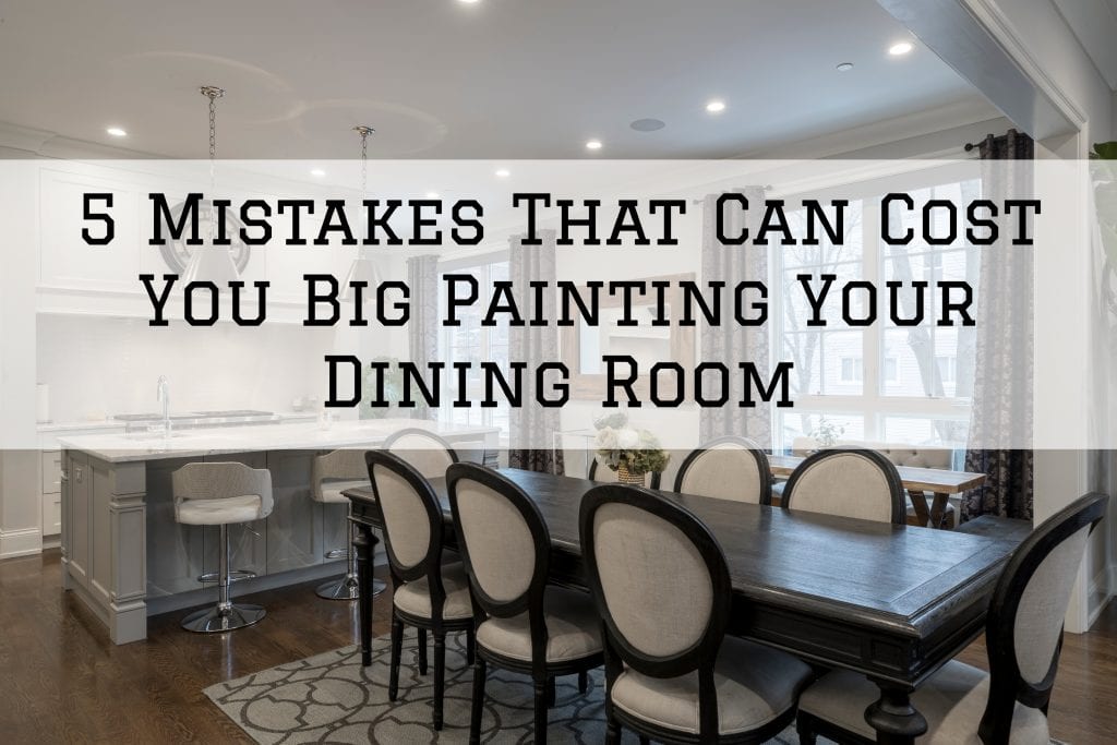 2021-03-06 Aspen Painting & Wallcovering Dining Room Painting Mistakes