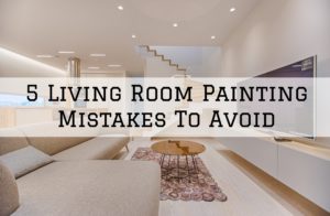 2021-9-20 Aspen Painting and Wallcovering Horsham PA Living Room Painting Mistakes To Avoid