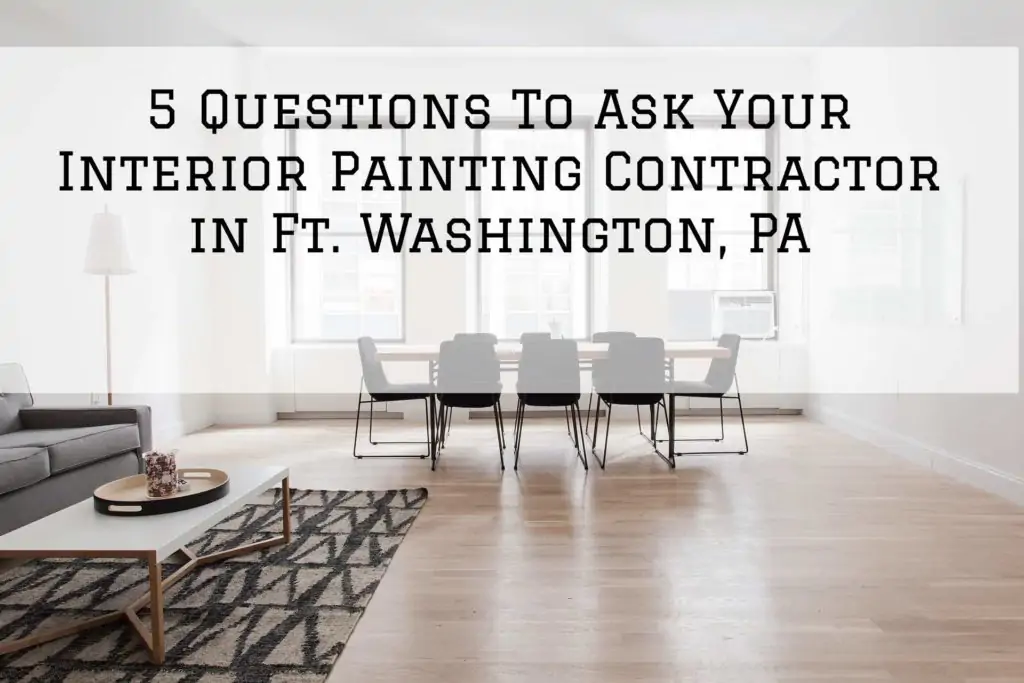 2021-12-06 Aspen Painting And Wallcovering Ft Washington PA Interior Painting Contractor Questions