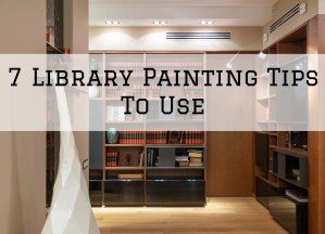 2022-01-20 Aspen Painting and Wallcovering Blue Bell PA Library Painting Tips